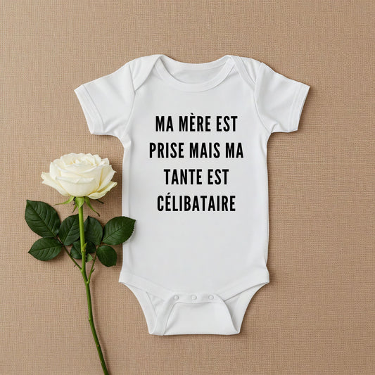 Ma mère est prise mais ma tante est célibataire – Body bébé coton bio